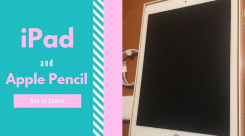 iPad（第6世代）とApple Pencilで、お絵描きが楽しくなる！端末の比較・選び方【初心者向け】